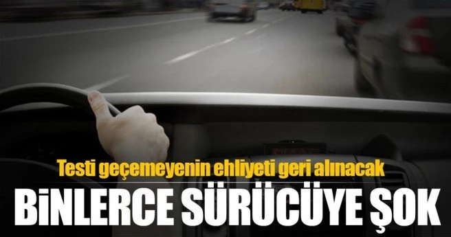 10 bin 600 sürücüye şok! Testi geçemeyenin ehliyeti geri alınacak