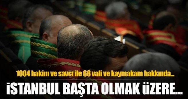 1004 hakim-savcı ile 68 vali-kaymakam hakkında...