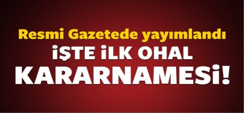 12 maddelik ilk OHAL kararnamesi Resmi Gazetede!