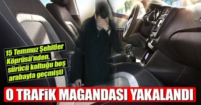 15 Temmuz Köprüsü?ndeki ?hayalet sürücü? yakalandı