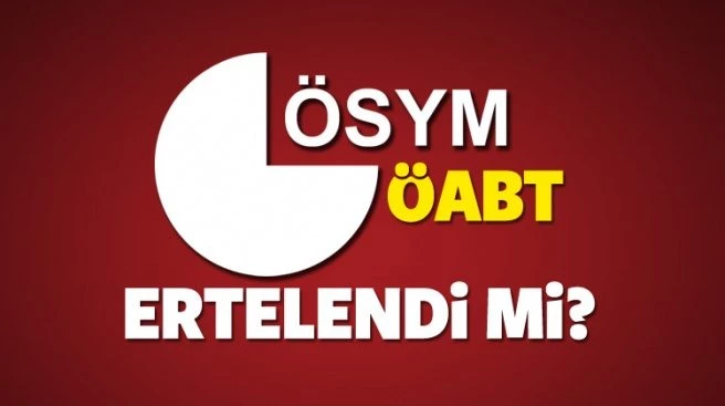 2017 KPSS Öğretmenlik Alan Bilgisi (ÖABT) sınavı ertelendi mi?