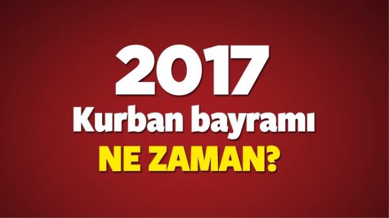 2017 Kurban bayramı hangi güne denk geliyor?