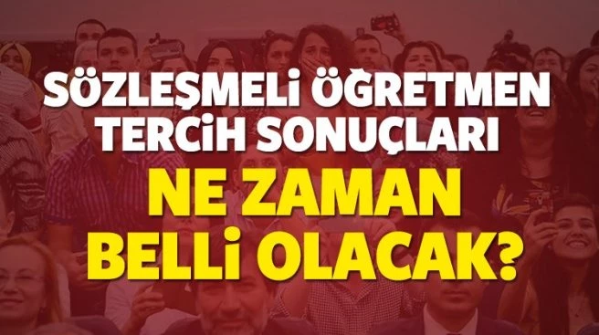 2017 Sözleşmeli öğretmen tercih sonuçları ne zaman belli olacak?