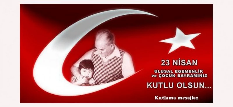 23 NİSAN`I KUTLUYORUZ