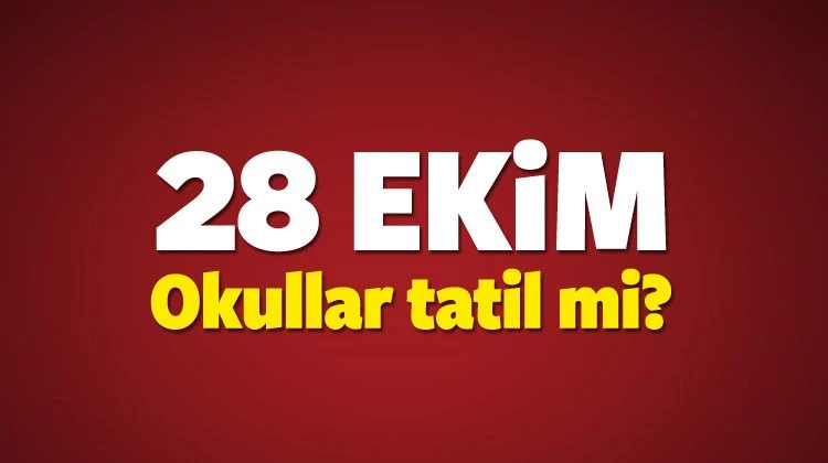 28 Ekim cuma günü bugün okullar tatil mi? (MEB açıklaması)
