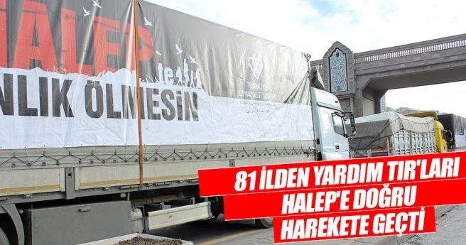 81 ilden yardım TIR`ları Halep`e doğru harekete geçti