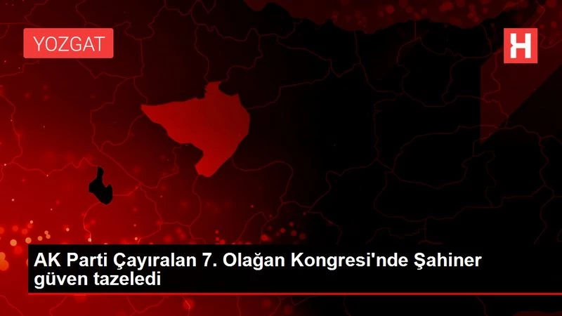 AK Parti Çayıralan 7. Olağan Kongresi`nde Şahiner güven tazeledi