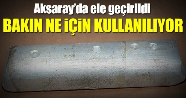 Aksaray`da saf alüminyum külçesi ele geçirildi