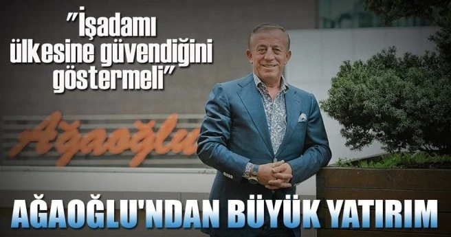 ALİ AĞAOĞLU?NDAN ENERJİYE DEV YATIRIM