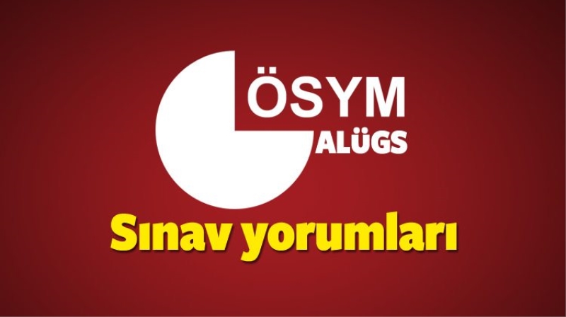 ALÜGS 2016 sınavı zor mu kolay mı? (04 Eylül) ALÜGS sınav yorumları