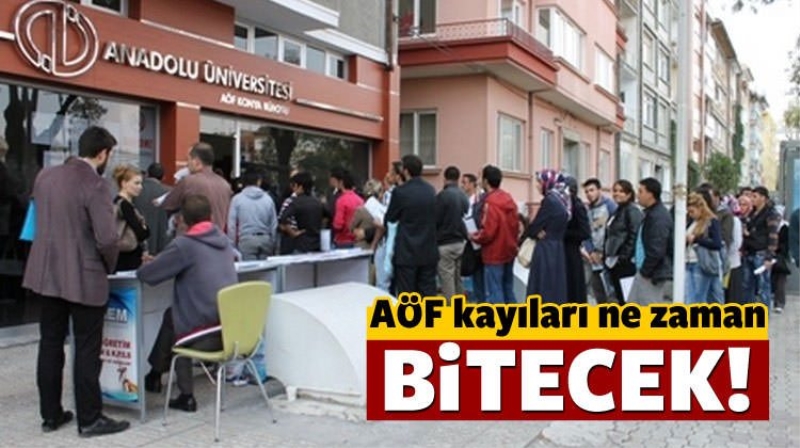 AÖF (Açıköğretim) üniversite kayıtları son gün ne zaman?
