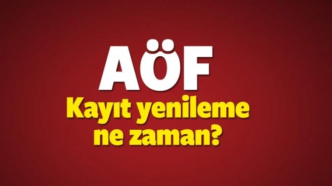 AÖF bahar dönemi kayıt yenileme ne zaman olacak? 2017