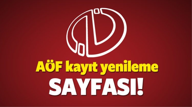 AÖF kayıt yenileme sayfası ve tüm işlemleri
