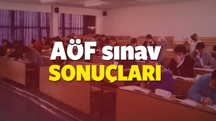 AÖF sınav sonucu bugün açıklanacak mı?
