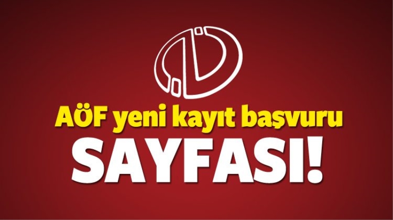 AÖF yeni kayıt başvuru ekranı (2016) AÖF kaydı internetten nasıl yapılır?