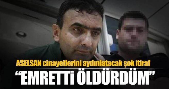 ASELSAN cinayetlerini aydınlatacak şoke eden itiraf!
