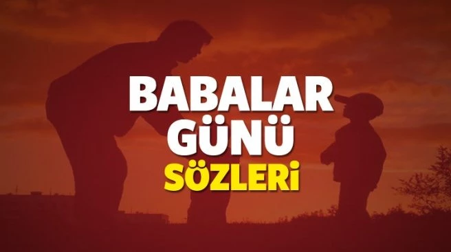 Babalar Günü Sözleri! Kısa ve uzun Babalar Günü şiirleri