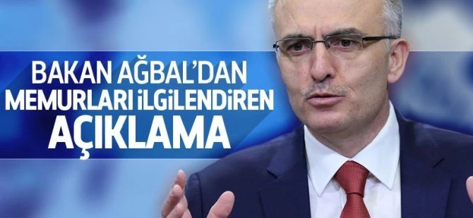 Bakan Ağbal'dan memurları ilgilendiren açıklama