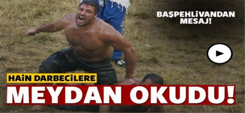Baş Pehlivan darbecilere meydan okudu