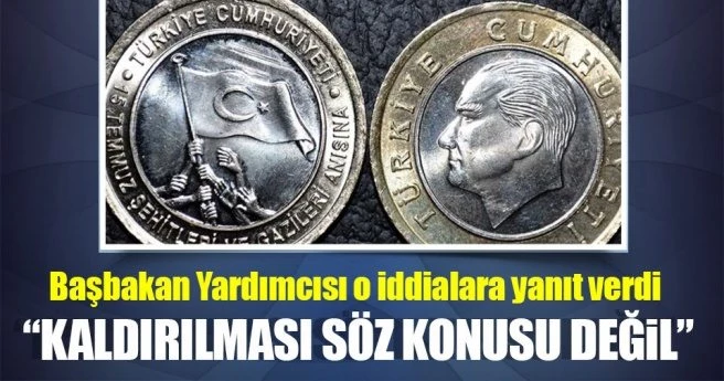 Başbakan Yardımcısı, Atatürk portresinin madeni paradan kaldırılacağı iddiasını yanıtladı