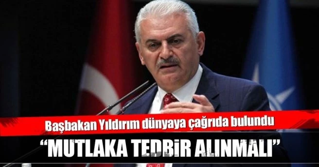 Başbakan Yıldırım: Mutlaka tedbir alınmalıdır