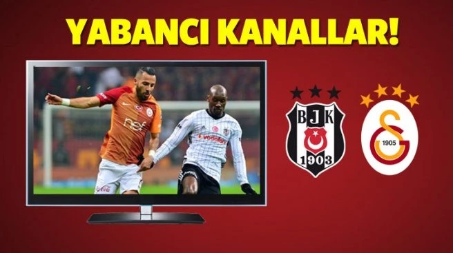 Beşiktaş Galatasaray maçını bedava veren yabancı kanallar - 02 Aralık