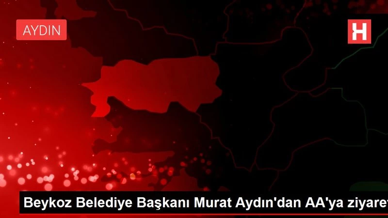 Beykoz Belediye Başkanı Murat Aydın`dan AA`ya ziyaret