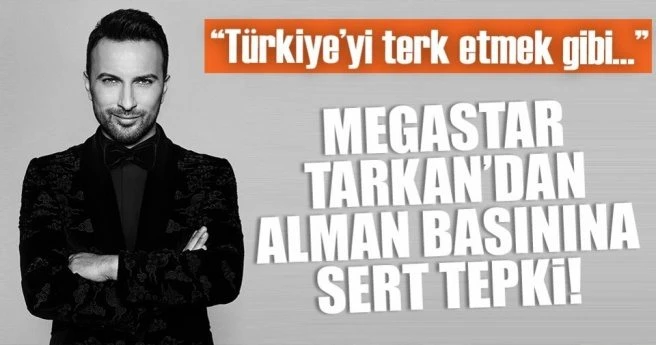 BİLD`İN ÇİRKİN İFTİRASINA TARKAN İSYAN ETTİ!