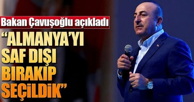 Çavuşoğlu: Almanya`yı saf dışı bırakıp seçildik