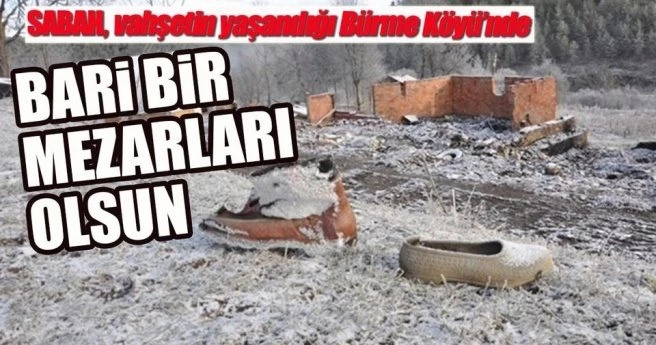 CİNAYETE KURBAN GİDEN AİLEDEN HALA İZ YOK!
