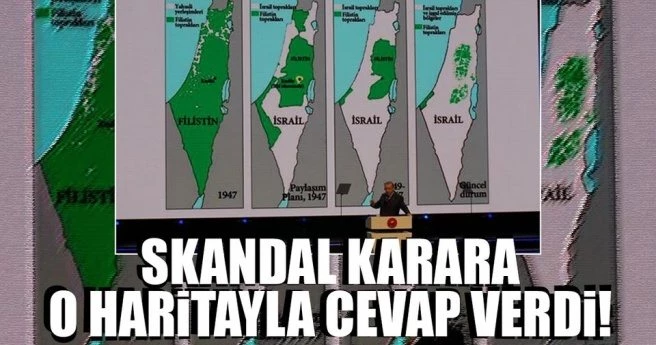 CUMHURBAŞKANI ERDOĞAN, İSRAİL`İN FİLİSTİN İŞGALİNİ HARİTALARLA AÇIKLADI