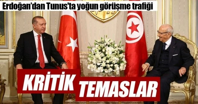 CUMHURBAŞKANI ERDOĞAN`DAN TUNUS`TA ÖNEMLİ GÖRÜŞMELER