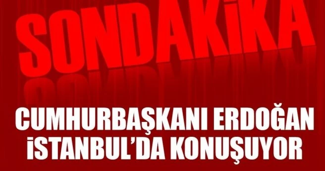 Cumhurbaşkanı Recep Tayyip Erdoğan, İstanbul`da konuşuyor