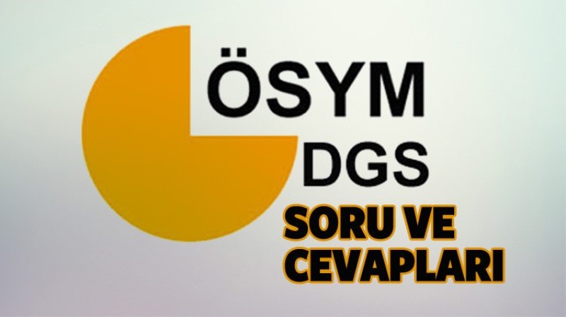 DGS sınavı sayısal bölüm ve sözel bölüm soru cevap kitapçığı (25 Ağustos)