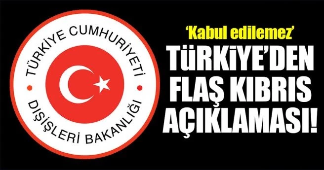 Dışişleri Bakanlığı`ndan ?Kıbrıs? açıklaması!