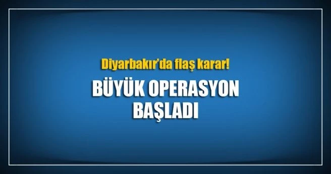 Diyarbakır`da sokağa çıkma yasağı