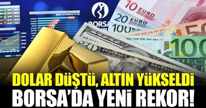 Dolar 3.45 liranın altına indi, altın yükseldi, Borsa`da yeni rekor!