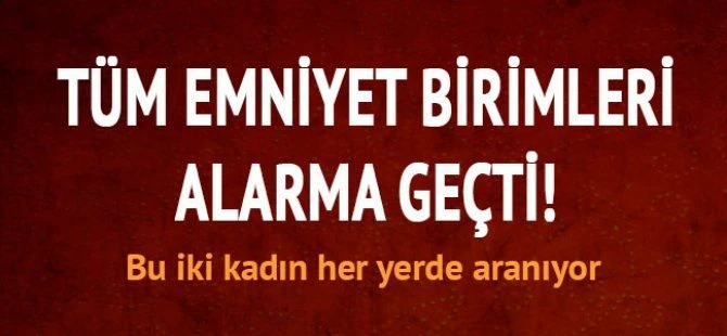 Emniyet, bu 2 terörist için alarmda