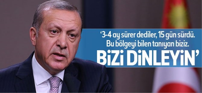 Erdoğan: Bu bölgeyi bilen tanıyan biziz