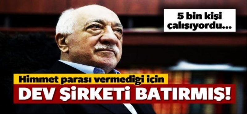 FETÖ'nün batırdığı dev şirketler!