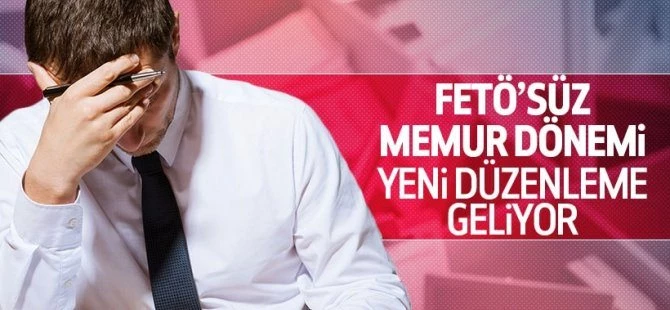 FETÖ?süz memuriyet dönemi