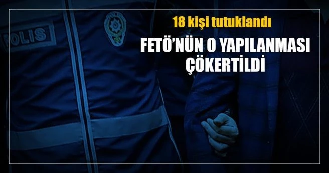 FETÖ?nün polis okulu yapılanması çökertildi: 18 tutuklama!