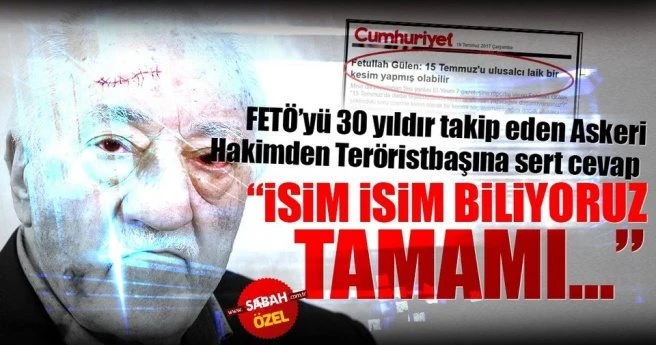 FETÖ?yü 30 yıldır takip eden Askeri Hakim?den Teröristbaşı?na sert cevap