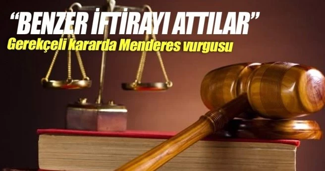 Gerekçeli kararda Menderes vurgusu