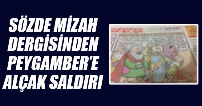 Gırgır Dergisi`nden Peygamber`e alçak saldırı