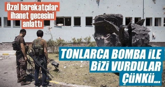 Gölbaşı`daki özel harekâtçılar o geceyi hiç unutmayacak