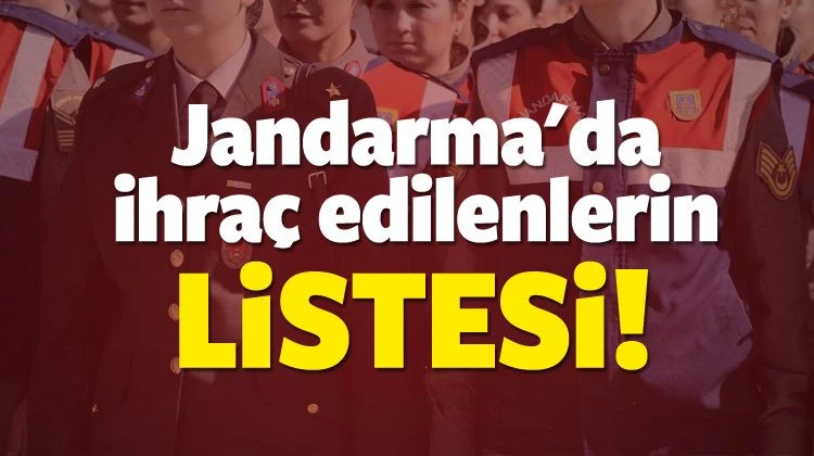 Görevden ihraç edilen Jandarma personelinin isim listesi belli mi? (403 kişi)
