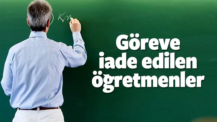 Göreve iade adilen 6 bin 7 Öğretmenin listesi ve isimleri belli oldu