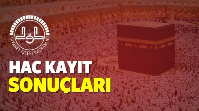 Hac kayıt kura sonuçları ne zaman açıklanacak? 2018 Diyanet...