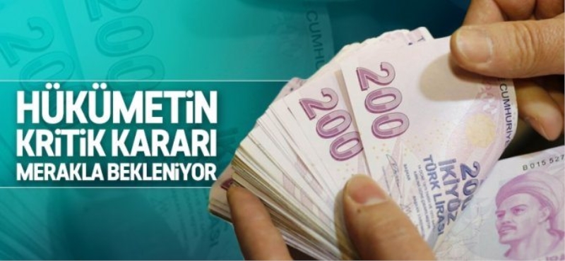 Hükümetin kritik kararı merakla bekleniyor